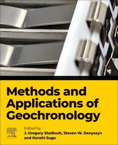 Methods and Applications of Geochronology edito da ELSEVIER