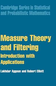 Measure Theory and Filtering di Lakhdar Aggoun, Robert J. Elliott edito da Cambridge University Press