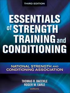 Essentials Of Strength Training And Conditioning di Thomas R. Baechle, Roger Earle edito da Human Kinetics Publishers