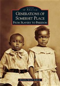 Generations of Somerset Place:: From Slavery to Freedom di Dorothy Spruill Redford edito da ARCADIA PUB (SC)