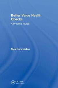 Better Value Health Checks di Nick Summerton edito da Taylor & Francis Ltd