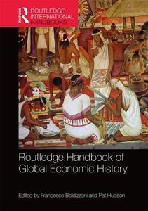 Routledge Handbook of Global Economic History edito da Taylor & Francis Ltd