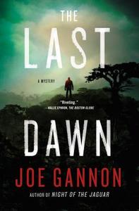 The Last Dawn: A Mystery di Joe Gannon edito da Minotaur Books