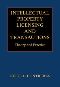 Intellectual Property Licensing And Transactions di Jorge L. Contreras edito da Cambridge University Press
