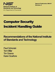 Computer Security Incident Handling Guide: Nist Special Publication 800-61, Revision 2 di Paul Cichonski, Tom Mllar, Tim Grance edito da Createspace