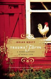 Trauma Farm di Brian Brett edito da Greystone Books,Canada