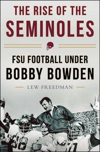 The Rise of the Seminoles di Lew Freedman edito da Sports Publishing LLC