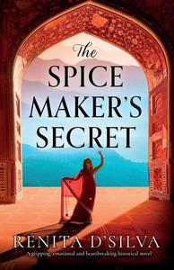 The Spice Maker's Secret di Renita D'Silva edito da BOOKOUTURE