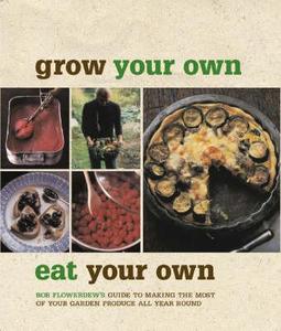 Bob Flowerdew's Guide To Making The Most Of Your Garden Produce di Bob Flowerdew edito da Kyle Cathie