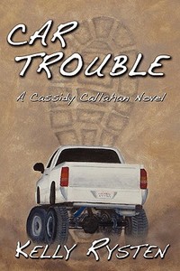 Car Trouble di Kelly Rysten edito da CCB Publishing