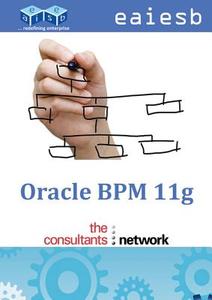 Oracle Bpm 11g di Eaiesb edito da Consultantsnetwork