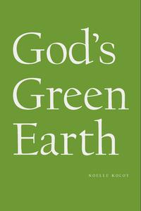 God's Green Earth di Noelle Kocot edito da WAVE BOOKS