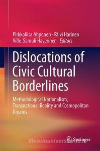 Dislocations of Civic Cultural Borderlines edito da Springer-Verlag GmbH