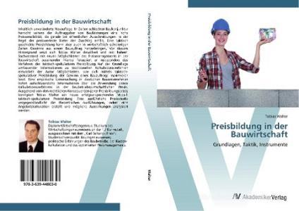 Preisbildung in der Bauwirtschaft di Tobias Walter edito da AV Akademikerverlag