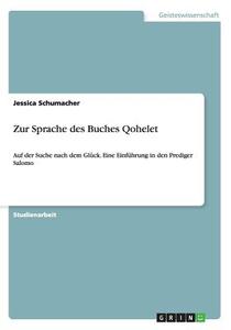 Zur Sprache Des Buches Qohelet di Jessica Schumacher edito da Grin Verlag Gmbh