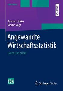 Angewandte Wirtschaftsstatistik di Karsten Lübke, Martin Vogt edito da Gabler, Betriebswirt.-Vlg