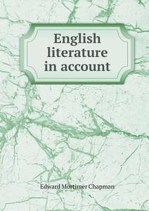 English Literature In Account di Edward Mortimer Chapman edito da Book On Demand Ltd.