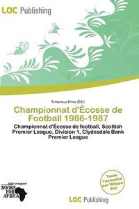 Championnat D\' Cosse De Football 1986-1987 edito da Loc Publishing