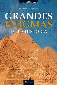Grandes Enigmas de La Historia di Tome Martinez Rodriguez edito da EDICIONES NOWTILUS SL