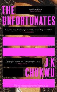 The Unfortunates di J K Chukwu edito da HarperCollins Publishers