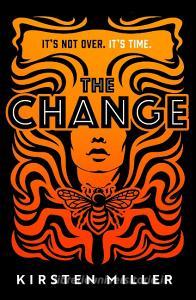 The Change di Kirsten Miller edito da HarperCollins Publishers