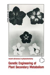 Genetic Engineering of Plant Secondary Metabolism di Phytochemical Society of North America edito da Plenum Publishing Corporation