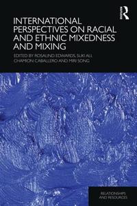International Perspectives on Racial and Ethnic Mixedness and Mixing edito da Taylor & Francis Ltd