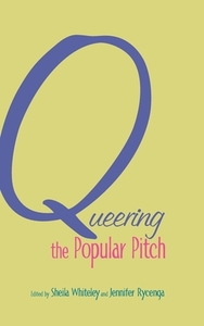 Queering the Popular Pitch di Sheila Whiteley edito da Taylor & Francis Ltd