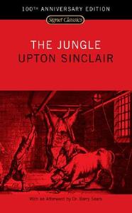The Jungle (100th Anniversary Edition) di Upton Sinclair edito da Signet Book