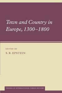Town and Country in Europe, 1300 1800 edito da Cambridge University Press