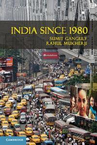 India Since 1980 di Sumit Ganguly edito da Cambridge University Press