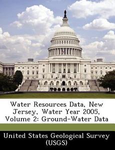 Water Resources Data, New Jersey, Water Year 2005, Volume 2 edito da Bibliogov
