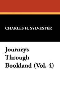 Journeys Through Bookland (Vol. 4) di Charles H. Sylvester edito da Wildside Press
