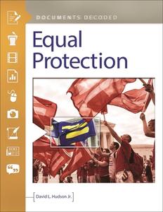 Equal Protection: Documents Decoded di David Hudson edito da ABC CLIO