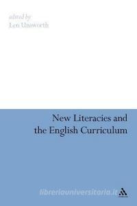 New Literacies and the English Curriculum edito da CONTINNUUM 3PL