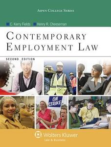 Contemporary Employment Law di C. Kerry Fields, Henry R. Cheeseman edito da WOLTERS KLUWER LAW & BUSINESS