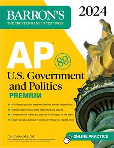 AP U.S. Government and Politics Premium, 2024: 6 Practice Tests + Comprehensive Review + Online Practice di Curt Lader edito da BARRONS EDUCATION SERIES