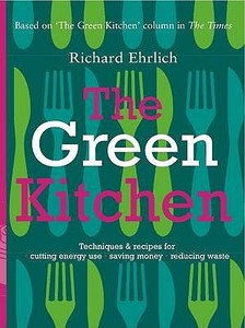 The Green Kitchen di Richard Ehrlich edito da Kyle Books