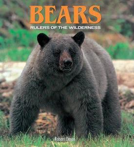 Bears: Rulers of the Wilderness di Robert Elman edito da Todtri Productions