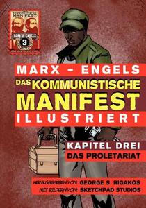 Das Kommunistische Manifest (Illustriert) - Kapitel Drei: Das Proletariat di Karl Marx, Friedrich Engels edito da RED QUILL BOOKS