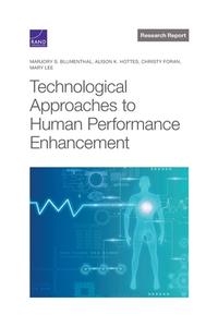 Technological Approaches To Human Performance Enhancement di Marjory S Blumenthal, Alison K Hottes, Christy Foran, Mary Lee edito da RAND