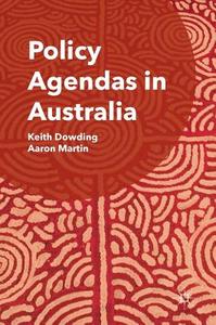 Policy Agendas in Australia di Keith Dowding, Aaron Martin edito da Springer-Verlag GmbH