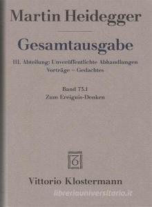 Gesamtausgabe. 4 Abteilungen / Zum Ereignis-Denken di Martin Heidegger edito da Klostermann Vittorio GmbH