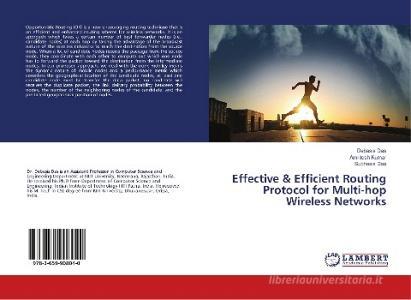 Effective & Efficient Routing Protocol for Multi-hop Wireless Networks di Debasis Das, Amritesh Kumar, Subhasis Das edito da LAP Lambert Academic Publishing