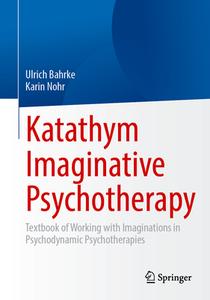 Katathym Imaginative Psychotherapy di Karin Nohr, Ulrich Bahrke edito da Springer Berlin Heidelberg