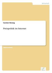 Preispolitik im Internet di Carsten Herzog edito da Diplom.de