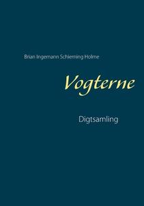 Vogterne di Brian Ingemann Schierning Holme edito da Books on Demand