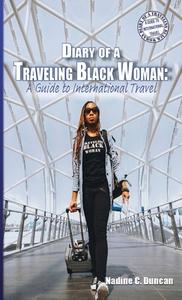 Diary of a Traveling Black Woman di Nadine C Duncan edito da The Traveling Black Women Network