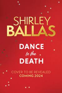 Dance To The Death di Shirley Ballas, Sheila McClure edito da HarperCollins Publishers