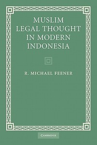 Muslim Legal Thought in Modern Indonesia di R. Michael Feener edito da Cambridge University Press